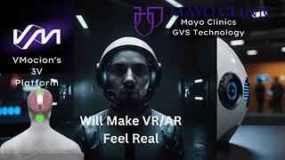 VMocion's 3V Platform and Mayo Clinics GVS Technology Will Make VR/AR Feel Real
