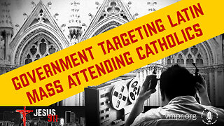 21 Feb 23, Jesus 911: Government Targeting Latin Mass Attending Catholics