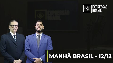 Manhã Brasil - 12/12