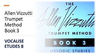 🎺🎺 [TRUMPET STUDIES] Allen Vizzutti Method Book 3 - VOCALISE STUDIES 8