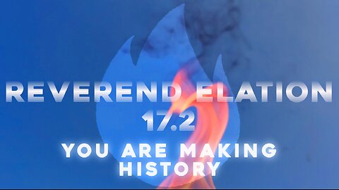 Club 17: 17.2 You Are Making History ~ Rev. Elation