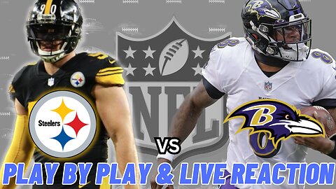 Pittsburgh Steelers vs Baltimore Ravens Live Reaction | Play by Play | NFL | Steelers vs Ravens