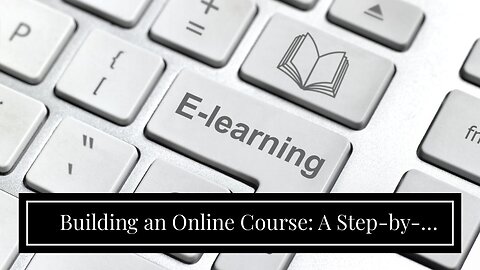 Building an Online Course: A Step-by-Step Guide to Generating Income - Truths