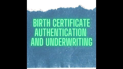 Basics 101-Authenticating Birth Cetificate (Underwriting and Rule of Evidence)