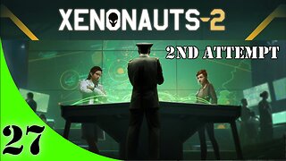 Xenonauts-2 Campaign [2nd Attempt] Ep #27 "Psion Officer"