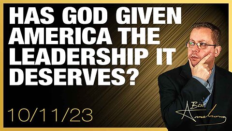 The Ben Armstrong Show | Has God Given America the Leadership it Deserves?