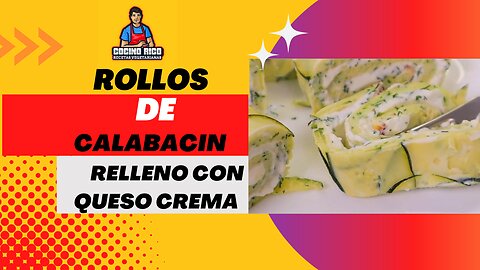 Rollos de Calabacin Relleno con Queso Crema (calabacines)