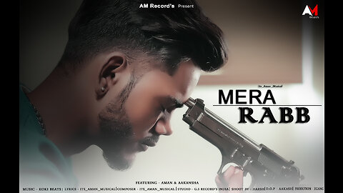 Mera Rabb | Official Music Video | Its Aman Musical | Am Record's | Songs 2023