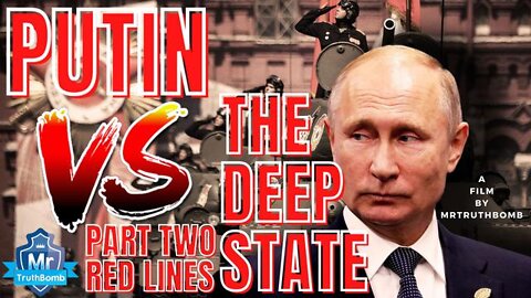 MrTruthbomb: Putin vs the Satanic Pedophile Deep State (Part Two) 'Red Lines' [30.03.2022]
