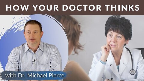 How Your Doctor Thinks