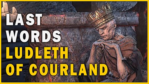 Last Words of Ludleth of Courlan in Dark Souls 3