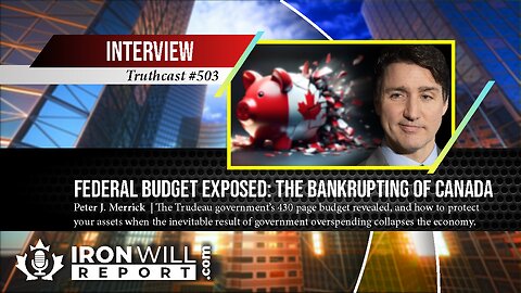 Federal Budget Exposed: The Bankrupting of Canada | Peter J. Merrick
