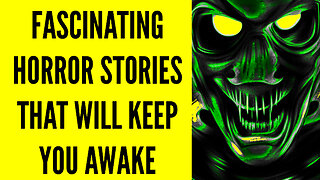 Fascinating Horror Stories That Will Keep You Awake