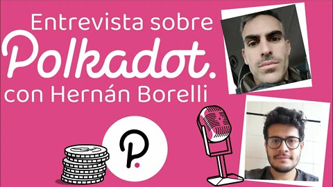 🔥 POLKADOT: Entrevista a Hernán Borelli, EMBAJADOR de Polkadot