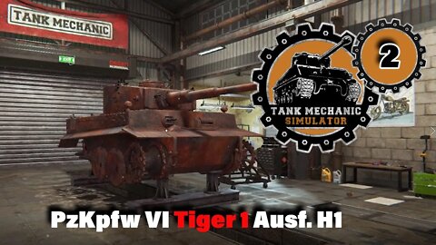 Tank Mechanic : PzKpfw VI Tiger 1 Ausf. H1 - Episode 002