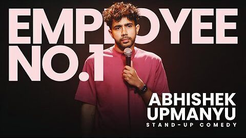 Abhishek Upmanya stand up comedy employee no.1