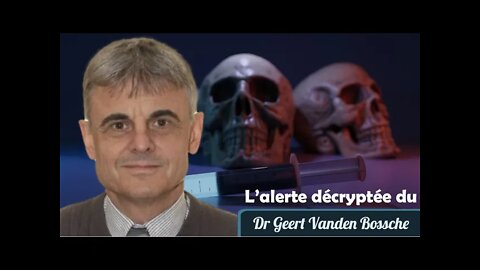 L'alerte Décryptée du Dr Geert Vanden Bossche