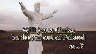 BCP: Will Jesus Christ be driven out of Poland or…?