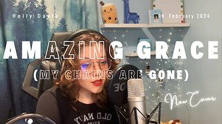 Amazing Grace (My Chains are Gone) - Chris Tomlin (cover by HollyDayle)