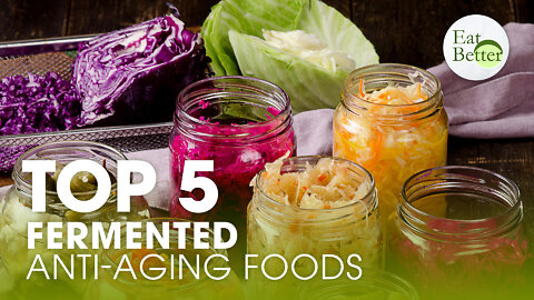 Top 5 Traditional, Fermented Anti-Aging Foods | Eat Better | Trailer