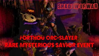 RARE EVENT: Mysterious Savior Forthog Orc-Slayer ⚔️ SHADOW OF WAR ⚔️