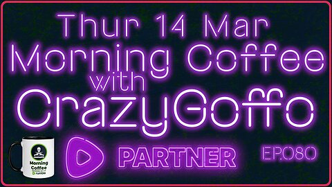 Morning Coffee with CrazyGoffo - Ep.080 #RumbleTakeover #RumblePartner