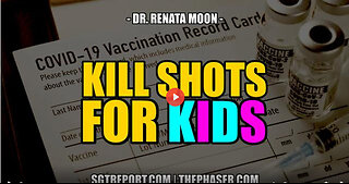 SGT REPORT - KILL SHOTS FOR KIDS! -- Dr. Renata Moon