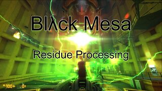 Black Mesa - Let's Play Residue Processing