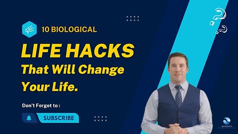 10 BIOLOGICAL LIFE HACKS THAT WILL CHANGE YOUR LIFE