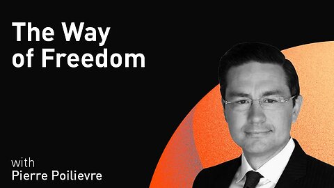 The Way of Freedom with Pierre Poilievre (WiM133)