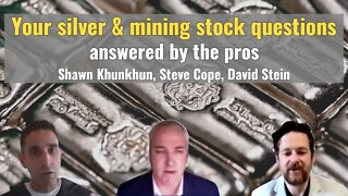 Your silver & mining stock questions answered by the pros