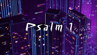 Psalm 1 | Set to Music | Retro Tech Beats | 1650 Metrical Psalter