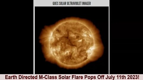 Earth Directed M-Class Solar Flare Pops Off July 11th 2023!