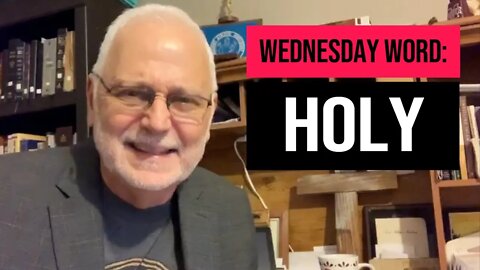 Wednesday Word: Holy