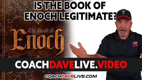 Coach Dave LIVE | 2-14-2022 | IS THE BOOK OF ENOCH LEGITIMATE?