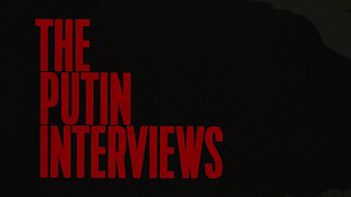 The Putin Interviews (Part 2)