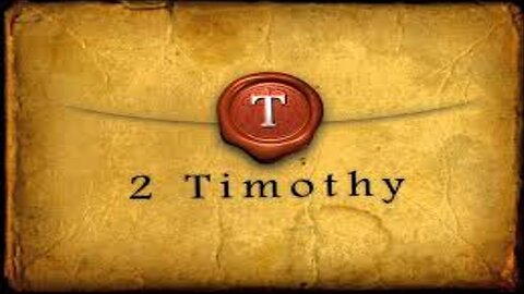 Study of 2 Timothy - Chapter 3, Part 2