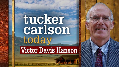 Tucker Carlson Today | The Dying Citizen: Victor Davis Hanson