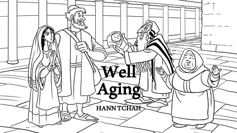 Well-Aging (Luke 2:21-38) 웰에이징