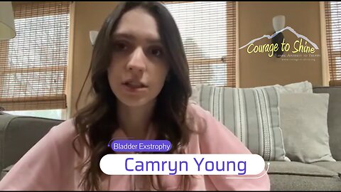 Camryn Young l Bladder Exstrophy l Courage to Shine l April 2023
