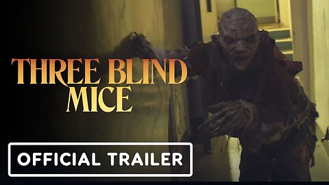 Three Blind Mice - Official Trailer