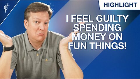 I Spend 10% of My Income on Fun and I Feel Guilty... (What Should I Do?)