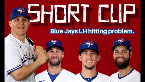 RAMBLE: Blue Jays Lefthanded hitting problem. How to solve it? Let's discuss!