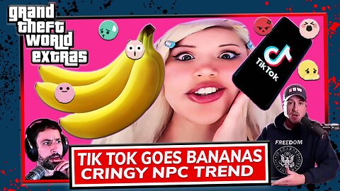 Tik Tok Goes Bananas | Cringy NPC Trend