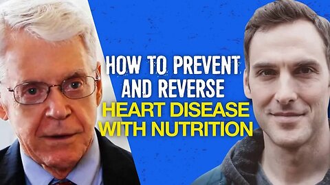 How to Prevent and Reverse Heart Disease with Nutrition (Dr. Caldwell Esselstyn)