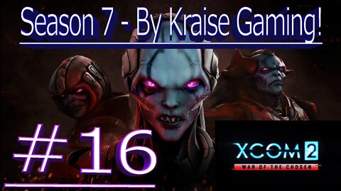 Ep16: I'mma Gonna Win! XCOM 2 WOTC, Modded Season 7 (Covert Infiltration, RPG Overhall & More)