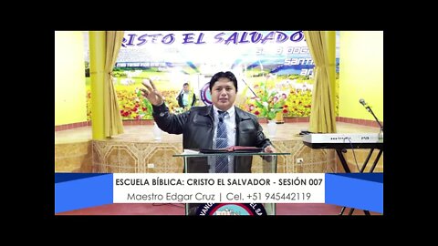 Escuela Bíblica: Cristo el Salvador - Sesión 007 - EDGAR CRUZ MINISTRIES