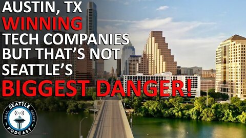 Big Tech Companies Moving to Texas, But That’s Not Seattle’s Biggest Danger | Seattle RE Podcast