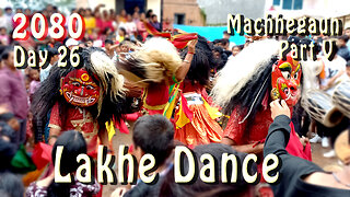 Lakhe Dance, Machhegaun | 2080-04-27 | Part V