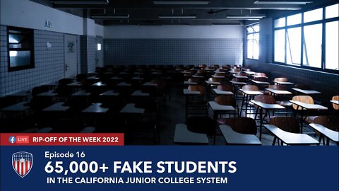 Episode 16 | 65K+ Fake Students in the California Junior College System | Rip-Off Of The Week 2022
